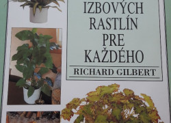 Richard Gilbert: 200 izbových rastlín pre každého 