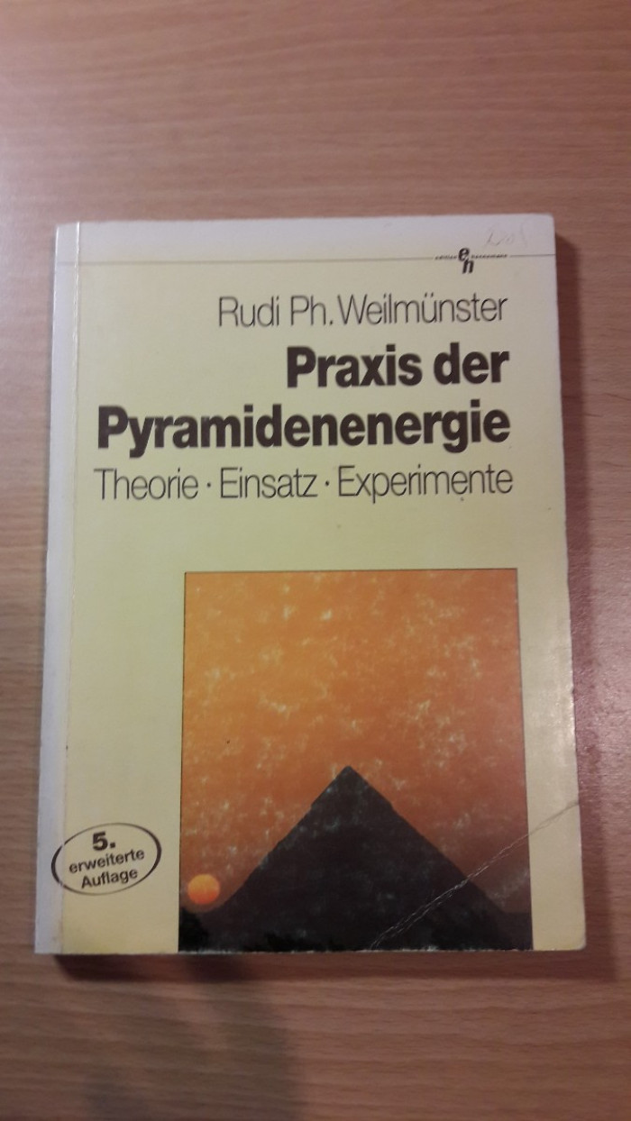Rudi Ph. Weilmünster: Praxis der Pyramidenenenergie