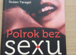 Dušan Taragel: Polroka bez sexu
