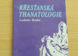 Ladislav Brabec: Křesťanská thanatologie