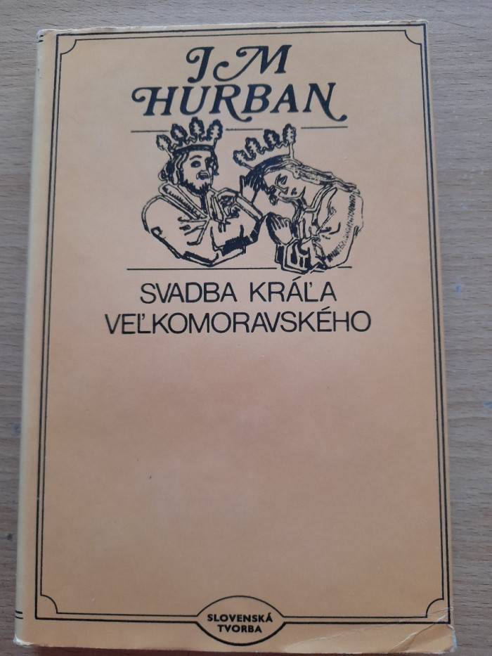 J. M. Hurban: Svadba kráľa veľkomoravského