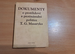 Dokumenty  o protilidové a protinárodní politice T. G. Masaryka.