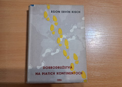 Egon Ervín Kisch: Dobrodružstvá na piatich kontinentoch
