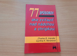 Ch. B. Inlander a C.K. Moranová: 77 spôsobov ako zvíťaziť nad nádchou a chrípkou